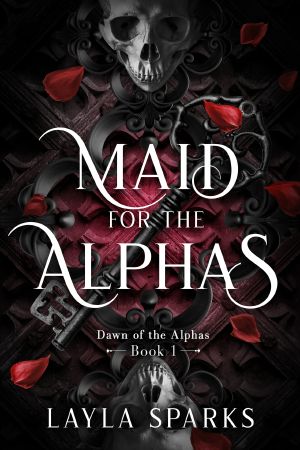 [Dawn of Alphas 01] • Maid for The Alphas
